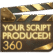 Your Script Produced! 360